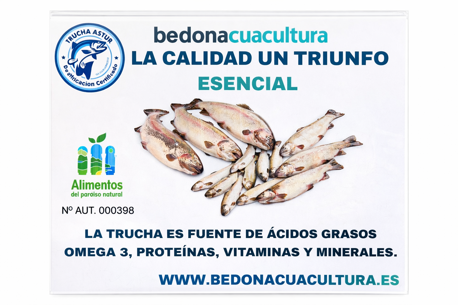 Bedón Acuacultura — La calidad un triunfo esencial. Trucha Astur certificado, Alimentos del Paraíso Natural. La trucha es fuente de ácidos grasos, omega 3, proteínas, vitaminas y minerales.
